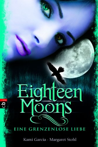 Eighteen Moons - Eine grenzenlose Liebe: Roman (Sixteen Moons 3)