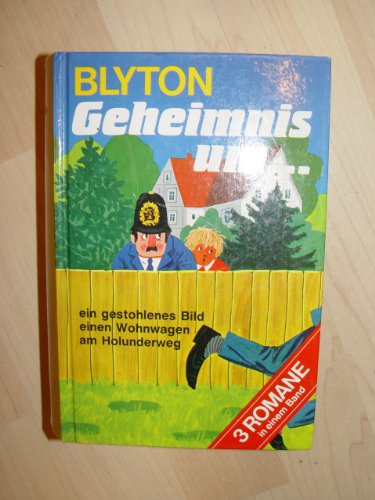 Geheimnis um ein gestohlenes Bild. Geheimnis um einen Wohnwagen am Holunderweg. 3 Romane in einem Band