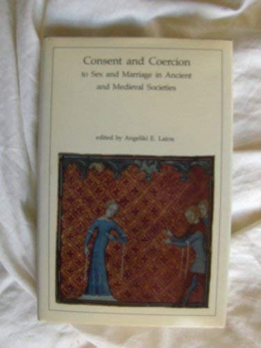 consent-and-coercion-to-sex-and-marriage-in-ancient-and-medieval-societies