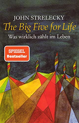 The Big Five for Life: Was wirklich zählt im Leben