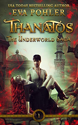 Thanatos: A Greek Mythology Romance (The Underworld Saga Book 1)