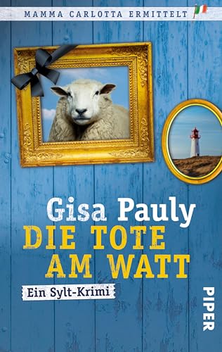 Die Tote am Watt (Mamma Carlotta 1): Ein Sylt-Krimi