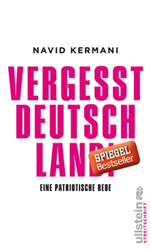 Vergesst Deutschland!: Eine patriotische Rede (Streitschrift)