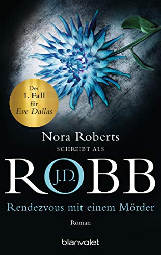 Rendezvous mit einem Mörder: Roman (Eve Dallas 1)