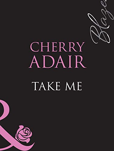 Take Me (Mills & Boon Blaze) (English Edition)