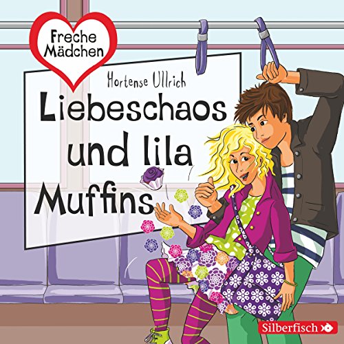 Liebeschaos und lila Muffins: Freche Mädchen