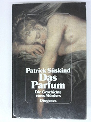 Das Parfum : d. Geschichte e. Mörders.