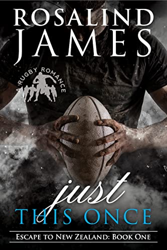 Just This Once: A Rugby Romance (Escape to New Zealand Book 1)