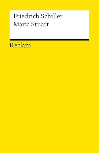 Maria Stuart. Ein Trauerspiel. Textausgabe mit Anmerkungen/Worterklärungen: Schiller, Friedrich – Deutsch-Lektüre, Deutsche Klassiker der Literatur – 64 (Reclams Universal-Bibliothek)