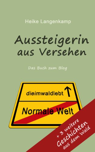 Aussteigerin aus Versehen + Geschichten aus dem Wald