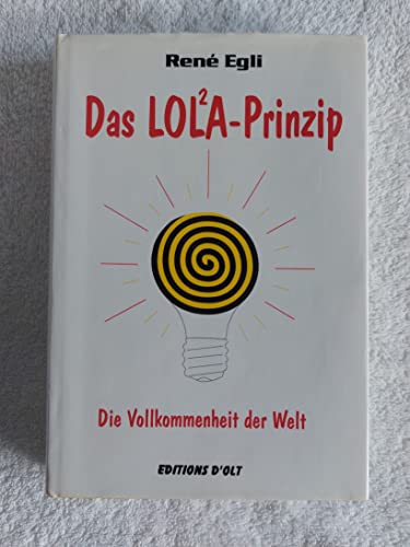 Das LOLA-Prinzip oder Die Vollkommenheit der Welt