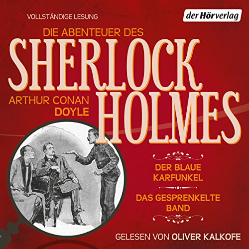 Der blaue Karfunkel / Das gesprenkelte Band: Die Abenteuer des Sherlock Holmes