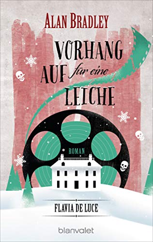 Flavia de Luce 4 - Vorhang auf für eine Leiche: Roman - Perfekt für alle Fans der Netflix-Serie »Wednesday« (Die "Flavia de Luce"-Reihe)
