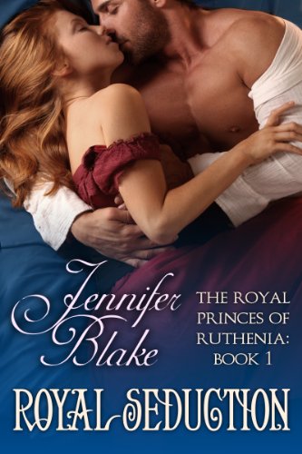 Royal Seduction (The Royal Princes of Ruthenia Book 1)