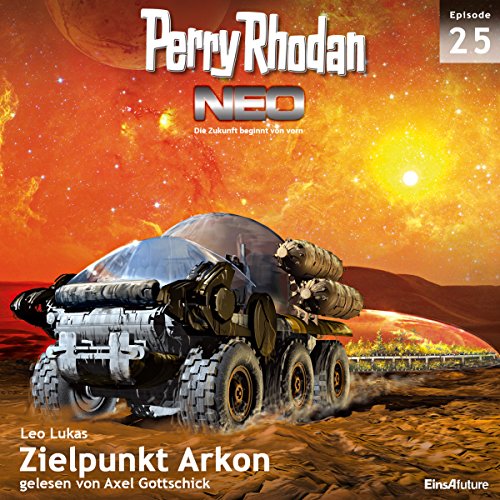 Zielpunkt Arkon: Perry Rhodan NEO 25