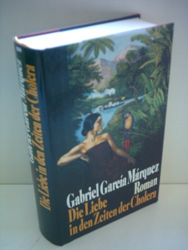 Gabriel García Márquez: Die Liebe in den Zeiten der Cholera