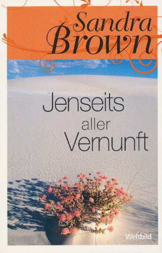 Jenseits aller vernunft Sandra Brown weltbild