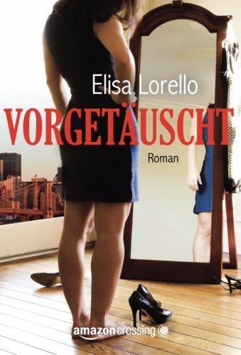 Vorgetäuscht: Liebesroman