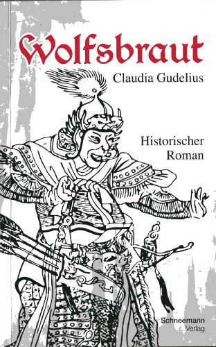 Wolfsbraut: Historischer Roman