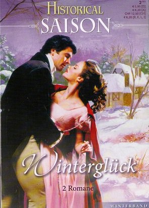 Historical Saison. Winterglück, Band 2. Die Eislady und der feurige Gentleman; das Geheimnis der Winterrosen.