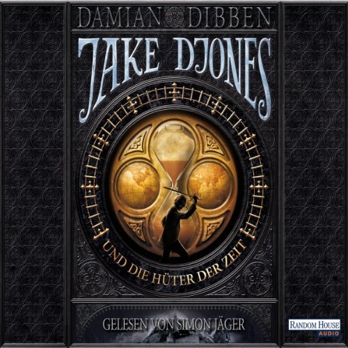 Jake Djones und die Hüter der Zeit: Jack Djones 1