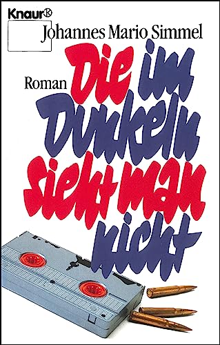 Die im Dunkeln sieht man nicht (Knaur Taschenbücher. Romane, Erzählungen)