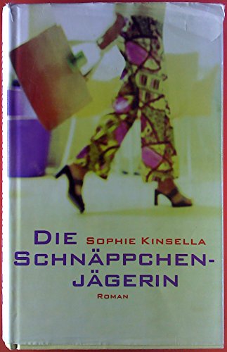 Die Schnäppchenjägerin : Roman. Aus dem Engl. von Marieke Heimburger