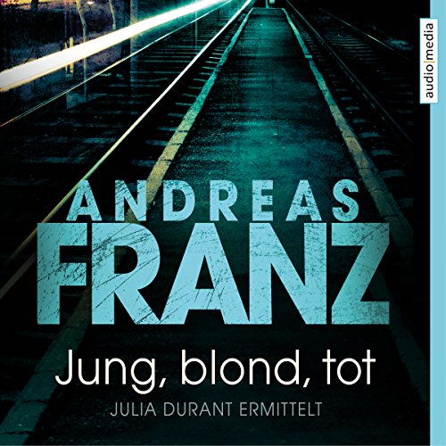 Jung, blond, tot: Julia Durant 1