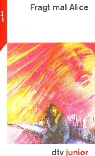 Fragt mal Alice. Tagebuch (dtv junior / Ungekürzte Ausgabe)