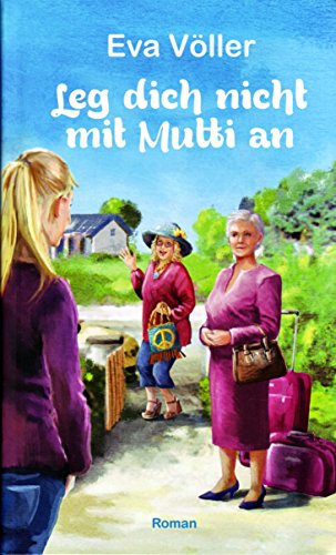 Leg dich nicht mit Mutti an, Roman