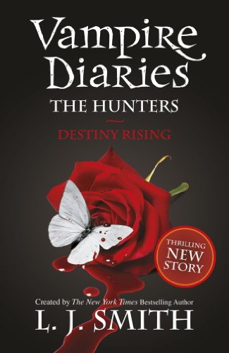 The Hunters: Destiny Rising: Book 10 (The Vampire Diaries: The Salvation)