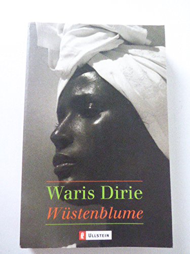 Wüstenblume. Waris Dirie und Cathleen Miller. Aus dem Amerikan. von Bernhard Jendricke ...