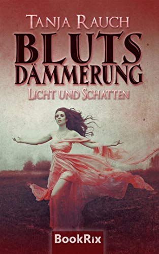 Blutsdämmerung Band 1: Licht und Schatten
