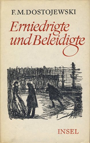 Erniedrigte und Beleidigte. Roman in vier Teilen mit einem Epilog. Übertragen von Hermann Röhl. Einbandgestaltung von Hellmuth Tschörtner, Holzstich von Hans-Joachim Walch.