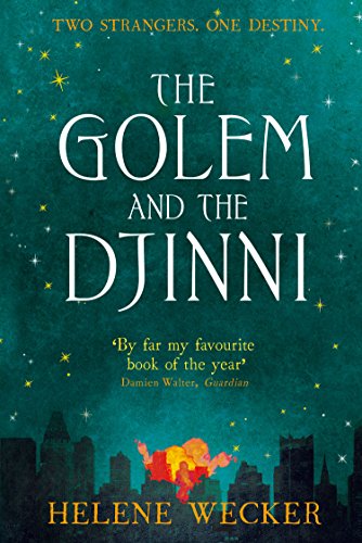 The Golem and the Djinni: The spell-binding literary debut for fans of The Essex Serpent (English Edition)
