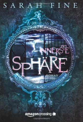 Innerste Sphäre: Roman (Wächter des Schattenlands)