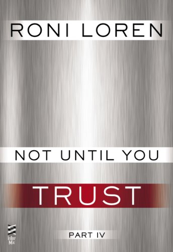 Not Until You Part IV: Not Until You Trust (Loving on the Edge series Book 4) (English Edition)