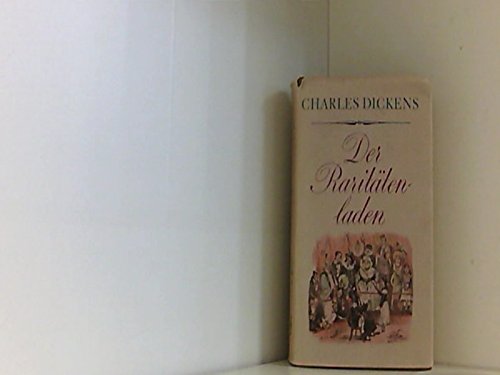 Der Raritätenladen. Aus dem Englischen von Richard Zoozmann. Mit 59 Illustrationen von Hablot Knight Browne. Mit einem Nachwort von Georg Seehase.