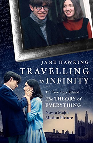 Travelling to Infinity: My Life with Stephen: The True Story Behind the Theory of Everything