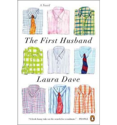 The First Husband [ THE FIRST HUSBAND BY Dave, Laura ( Author ) Apr-24-2012[ THE FIRST HUSBAND [ THE FIRST HUSBAND BY DAVE, LAURA ( AUTHOR ) APR-24-2012 ] By Dave, Laura ( Author )Apr-24-2012 Paperback