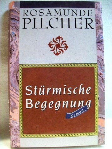Stürmische Begegnung Roman / Rosamunde Pilcher. Dt. von Jürgen Abel