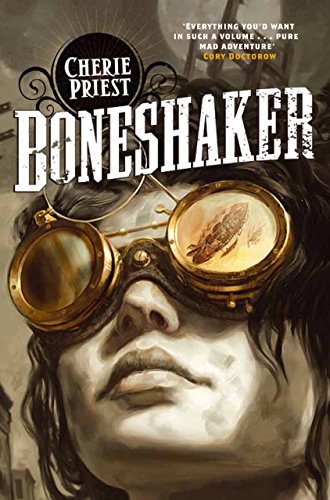 Boneshaker (The Clockwork Century Book 1)
