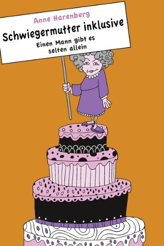 Schwiegermutter inklusive - Einen Mann gibt es selten allein, Teil I
