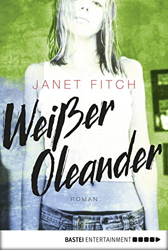 Weißer Oleander: Roman (Allgemeine Reihe. Bastei Lübbe Taschenbücher)