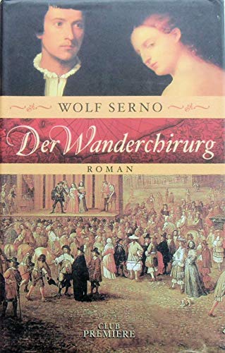 Wolf Serno: Der Wanderchirurg