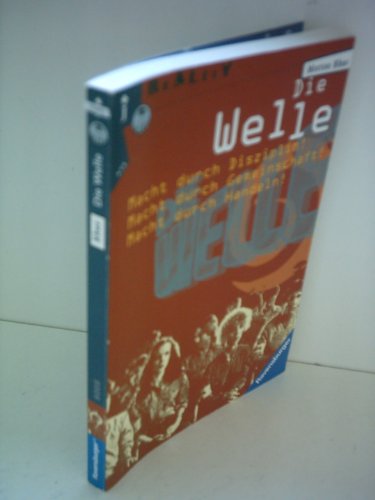 Morton Rhue: Die Welle - Bericht über einen Unterrichtsversuch, der zu weit ging - Macht durch Disziplin, Macht durch Gemeinschaft, Macht durch Handeln