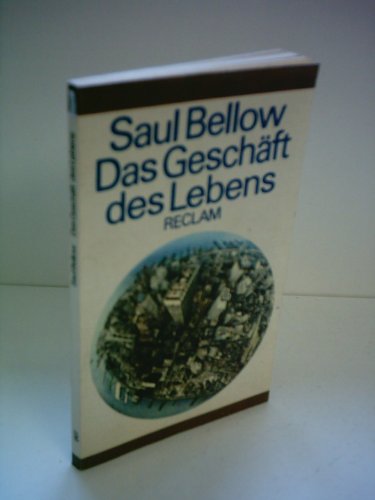 Saul Bellow: Das Geschäft des Lebens