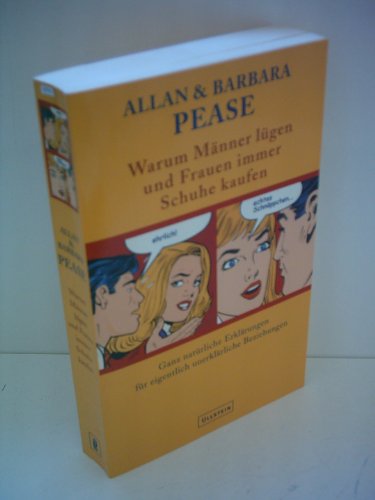 Allan Pease: Warum Männer lügen und Frauen immer Schuhe kaufen - Ganz natürliche Erklärungen für eigentlich unerklärliche Beziehungen