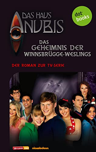 Das Haus Anubis - Band 5: Das Geheimnis der Winnsbrügge-Weslings: Der Roman zur TV-Serie