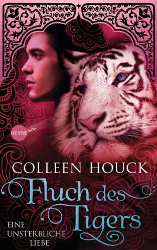 Fluch des Tigers - Eine unsterbliche Liebe: Kuss des Tigers 3: Roman
